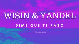 WISIN & YANDEL - DIME QUE TE PASO (LETRA)