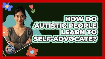 How Do Autistic People Learn To Self-advocate? - Answers About Autism