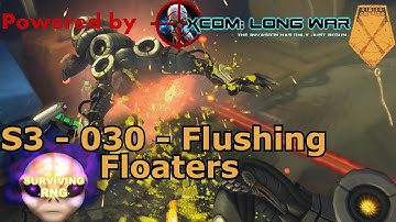 Flushing Floaters | XCOM:EW- Impossible Ironman- MODDED Long War PETS- S3- 030