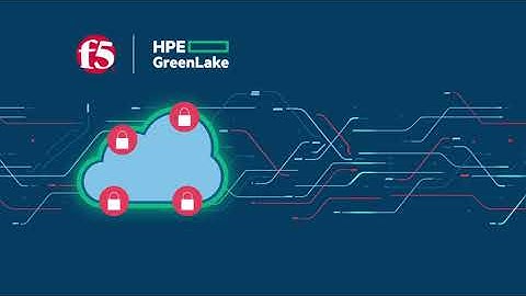 Streamlining Your Hybrid Cloud Journey with HPE GreenLake and F5 Distributed Cloud Services