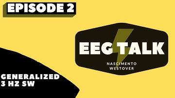 EEG Talk - Episode 2: Generalized 3 Hz SW