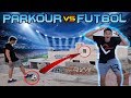 PARKOUR VS FÚTBOL (Imposible no reír😂)