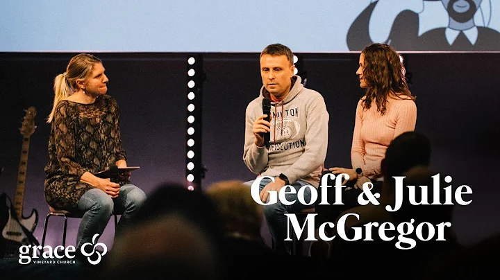 Geoff & Julie McGregor | Grace at Your Place