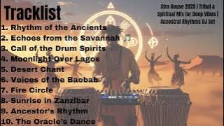 SPIRITUAL Afro House 2025 Tribal Beats Take You Back to Ancestral Roots?