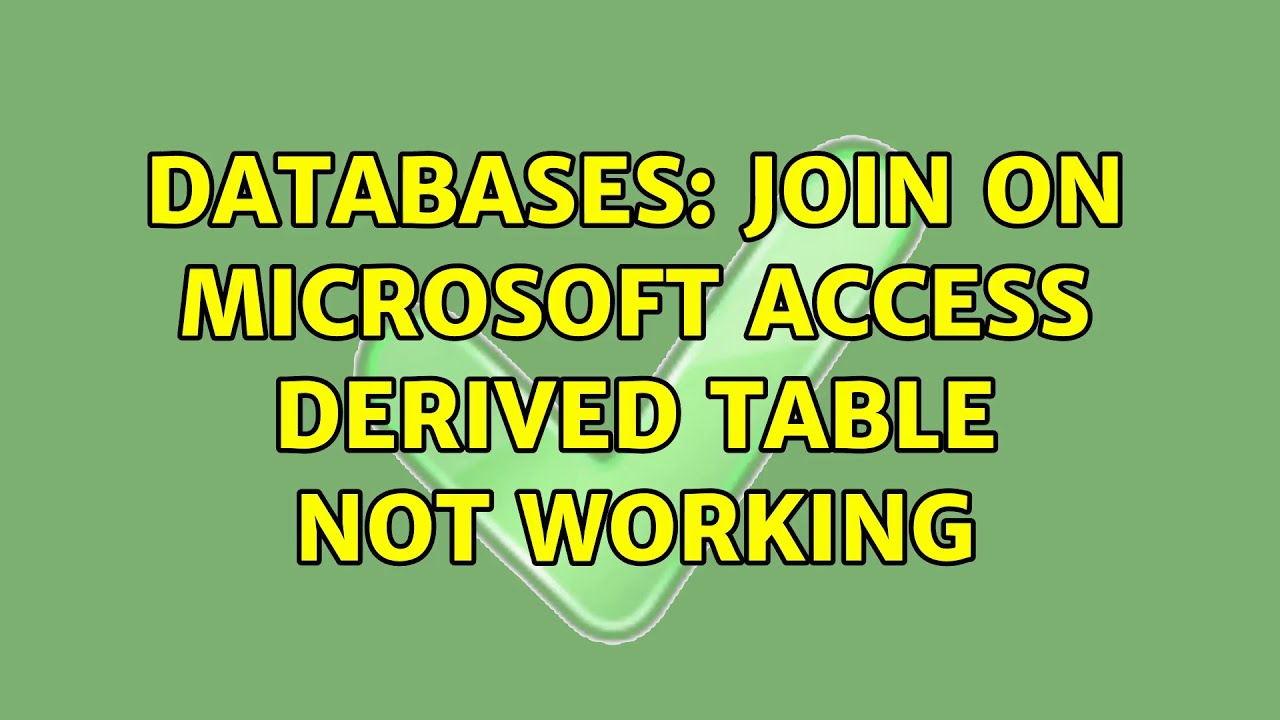 Databases JOIN on Microsoft Access derived table not working YouTube