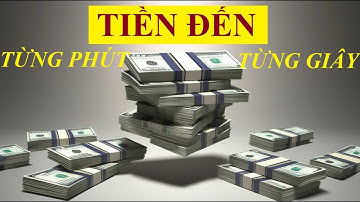 TIỀN Đến Từng Phút Từng Giây - Sức Mạnh Tiềm Thức | Luật Hấp Dẫn