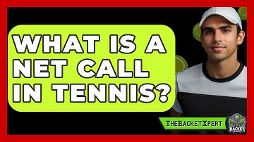 What Is A Net Call In Tennis? - The Racket Xpert