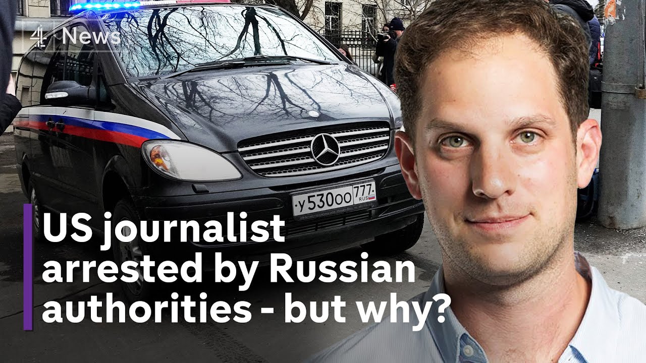 Evan Gershkovich: Why was the US journalist arrested by the Russian authorities?