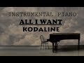 instrumental piano " All I want " Kodaline ( Karaoke Female )