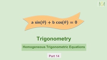 Trigonometry - Part 14: Homogeneous Trigonometric Equations