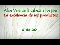 Aloe Vera de la cabeza a los pies 5 de 20. La excelencia de los productos