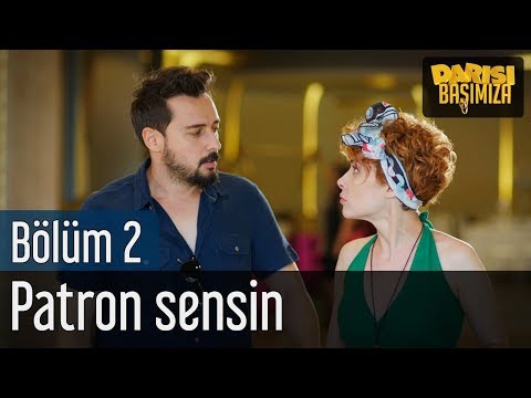 Darısı Başımıza 2. Bölüm - Patron Sensin