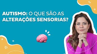 Autismo: o que são as alterações sensoriais?