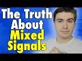What Mixed Signals ACTUALLY Mean