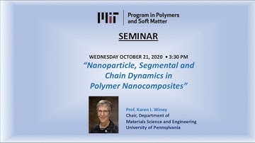 "Nanoparticle, Segmental and Chain Dynamics in Polymer Nanocomposites" Prof. Karen I. Winey, U. Penn