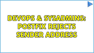 DevOps & SysAdmins: Postfix rejects sender address