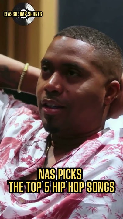 Nas Picks The TOP 5 Hip Hop Songs YouTube nas-picks-the-top-5-hip-hop-songs-youtube
