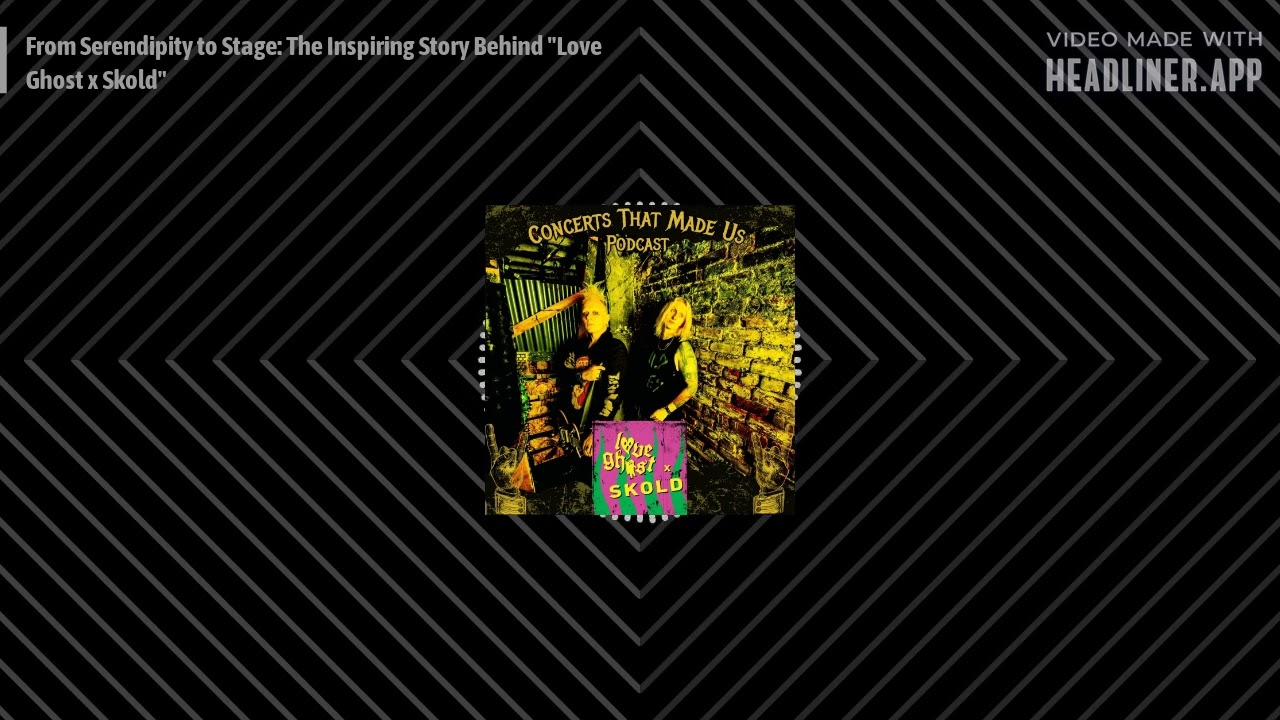 Concerts That Made Us - From Serendipity to Stage: The Inspiring Story Behind "Love Ghost x Skold"