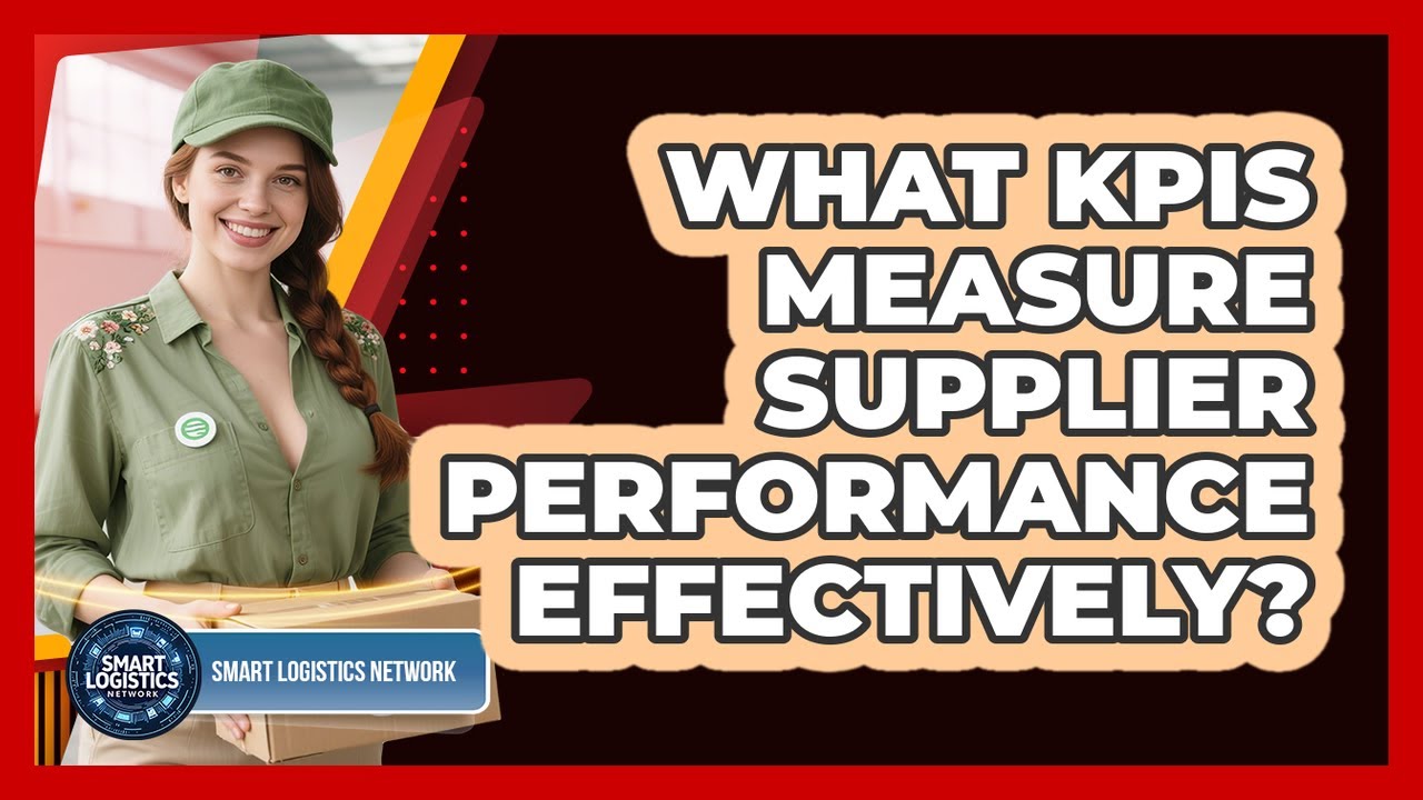 What KPIs Measure Supplier Performance Effectively? - Smart Logistics ...