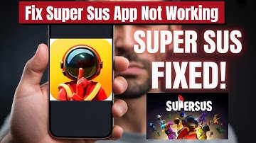 Fix Super Sus App Not Working I Super Sus App Not Opening Problem Solved