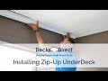 Zip-Up UnderDeck Installation