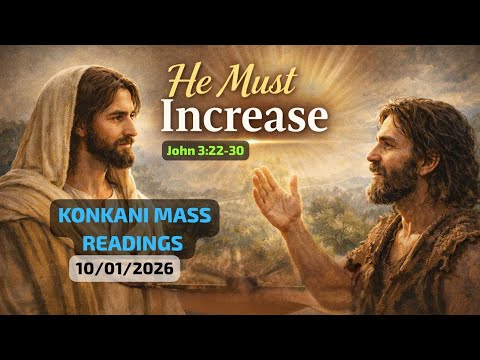 10/01/2026 KONKANI MASS READINGS Christ must increase, I must decrease John 3:22-30