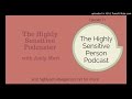 Being a Highly Sensitive Person and Podcaster