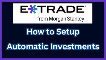 How to set up Automatic Investments on ETrade