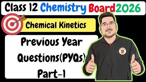 Chemical Kinetics PYQs(Part-1) | Most Important Numericals for Class 12 Boards 2026
