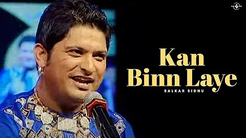 Balkar Sidhu | Kan Binn Laye | Full HD Brand New Punjabi Song