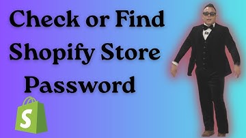 How to Check Shopify Store Password  Find Shopify Password