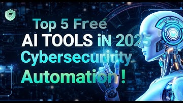 Top 5 Free AI Tools in 2025 for Cybersecurity Automation!  🤖 🛡️