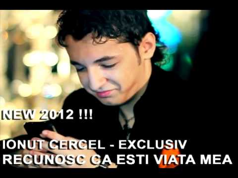 IONUT CERCEL - RECUNOSC CA ESTI VIATA MEA ( OFFICIAL TRACK )