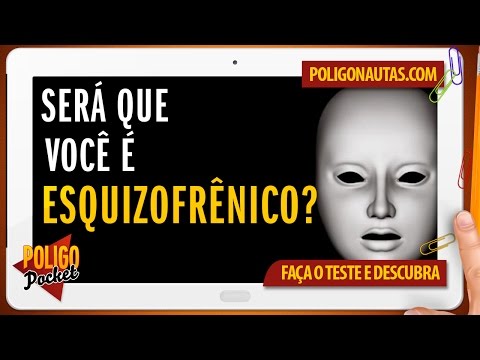 Será que Você é Esquizofrênico? Faça o Teste | PoligoPocket