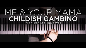 Childish Gambino - Me & Your Mama | The Theorist Piano Cover