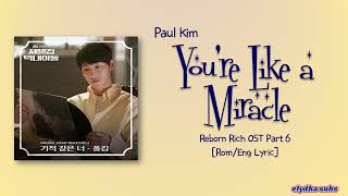 Paul Kim (폴킴) – 기적 같은 너 (You’re Like a Miracle) [Reborn Rich OST Part 6] [Rom|Eng Lyric]