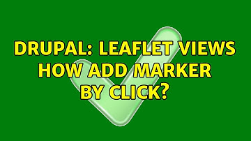 Drupal: Leaflet views how add marker by click?