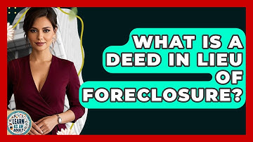 What Is A Deed In Lieu Of Foreclosure? - Learn As An Adult