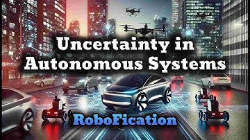 Handling Uncertainty in Autonomous Systems