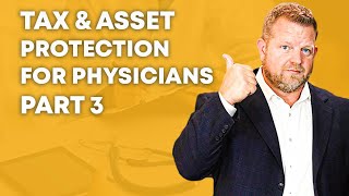 Asset Protection For Physicians (Your Life, Your Legacy) #3 of 3 in our Series For Physicians