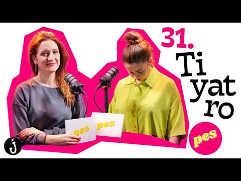 Tiyatro | PES | Pınar Fidan x Seda Yüz - “Şimdi tiyatrocular kızacaktır ama...” #31