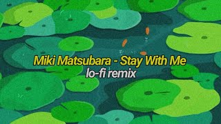 Miki Matsubara - Stay With Me (Lofi Remix) (ft. Chris Andrian)