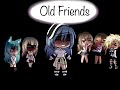 Old Friends//Miraculous Ladybug//GLMV