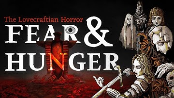 Fear & Hunger: The Lovecraftian Horror You Didn