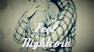Feel - Nightcore
