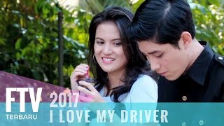 FTV Teuku Rassya & Marsha Aruan | I Love My Driver