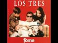 Los Tres - Toco Fondo