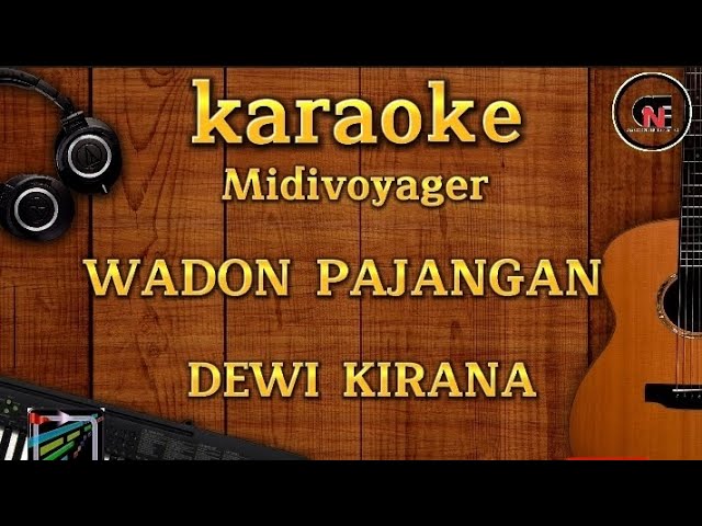 WADON PAJANGAN ~ DEWI KIRANA (KARAOKE) #tarling2023 #dewikirana #wadonpajangan #karaoke class=