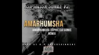 AMARHUMSHA - ISIPHILISA SONKE VOL.2 REMIX (LUZZA DA MAIN AND LEGEND'SUNNYRIIZER)