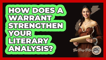 How Does A Warrant Strengthen Your Literary Analysis? - The Prose Path